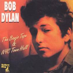 Bob Dylan : Banjo Tape & NYC Town Hall